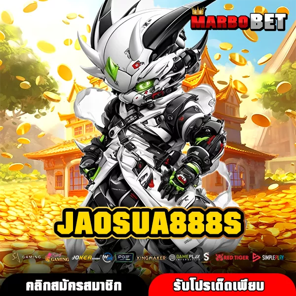 JAOSUA888S เกมแท้ทุกค่ายใบเซอร์ครบ ระบบไว เล่นง่ายทุกวันไม่มีสะดุด